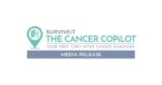 Media Release SURVIVEiT® LAUNCHES THE CANCER NAVIGATION TOOL