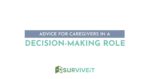 SURVIVEiT Advice for Cancer Caregivers in a Decision-Making Role