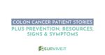 SURVIVEiT Colon Cancer Patient Stories Plus Prevention, Signs & Symptoms